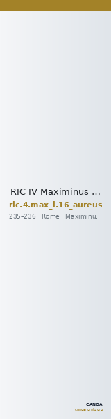 RIC IV Maximinus Thrax 16 (aureus) — CANOA