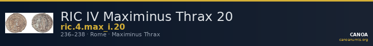 RIC IV Maximinus Thrax 20 — CANOA
