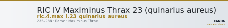 RIC IV Maximinus Thrax 23 (quinarius aureus) — CANOA