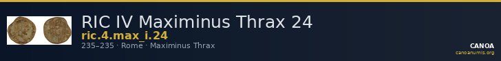 RIC IV Maximinus Thrax 24 — CANOA