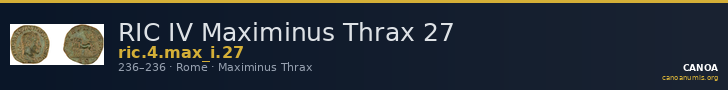 RIC IV Maximinus Thrax 27 — CANOA