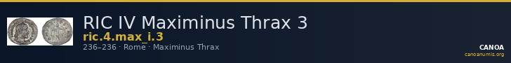 RIC IV Maximinus Thrax 3 — CANOA