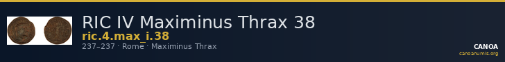 RIC IV Maximinus Thrax 38 — CANOA