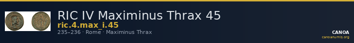 RIC IV Maximinus Thrax 45 — CANOA