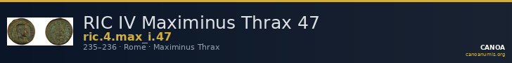 RIC IV Maximinus Thrax 47 — CANOA