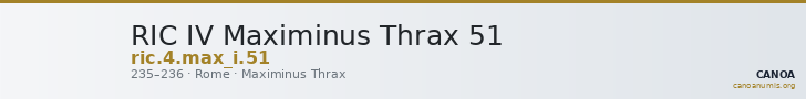 RIC IV Maximinus Thrax 51 — CANOA