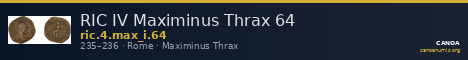 RIC IV Maximinus Thrax 64 — CANOA