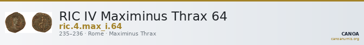 RIC IV Maximinus Thrax 64 — CANOA