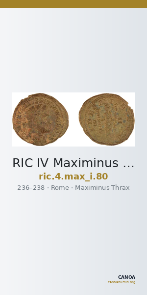 RIC IV Maximinus Thrax 80 — CANOA