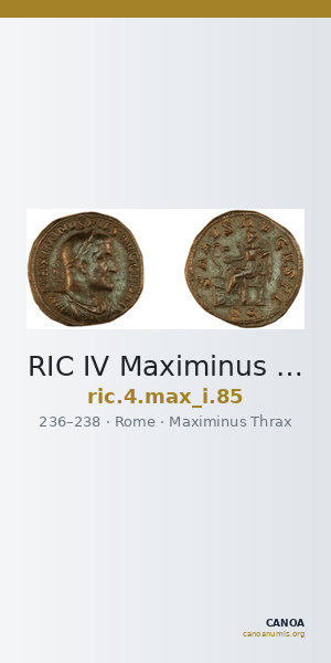 RIC IV Maximinus Thrax 85 — CANOA