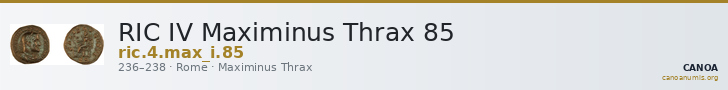 RIC IV Maximinus Thrax 85 — CANOA