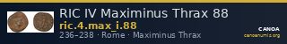 RIC IV Maximinus Thrax 88 — CANOA