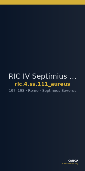 RIC IV Septimius Severus 111 (aureus) — CANOA