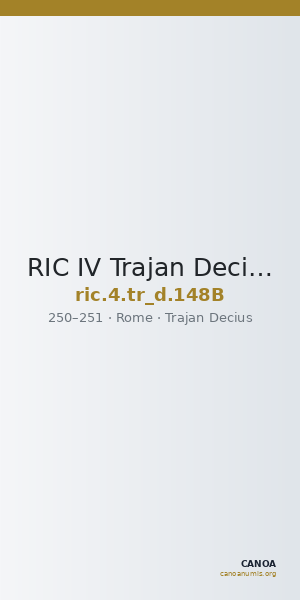 RIC IV Trajan Decius 148B — CANOA