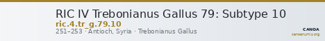 RIC IV Trebonianus Gallus 79: Subtype 10 — CANOA