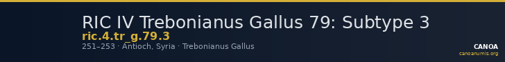 RIC IV Trebonianus Gallus 79: Subtype 3 — CANOA