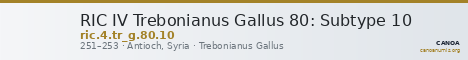 RIC IV Trebonianus Gallus 80: Subtype 10 — CANOA
