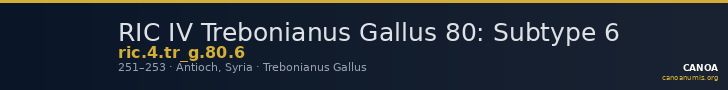 RIC IV Trebonianus Gallus 80: Subtype 6 — CANOA