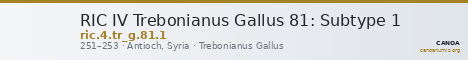 RIC IV Trebonianus Gallus 81: Subtype 1 — CANOA