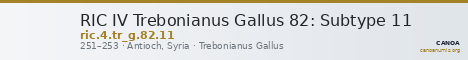 RIC IV Trebonianus Gallus 82: Subtype 11 — CANOA