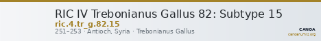 RIC IV Trebonianus Gallus 82: Subtype 15 — CANOA