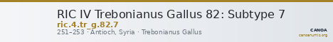 RIC IV Trebonianus Gallus 82: Subtype 7 — CANOA