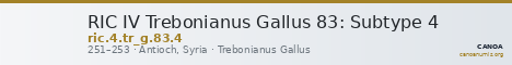 RIC IV Trebonianus Gallus 83: Subtype 4 — CANOA