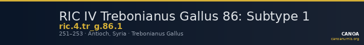 RIC IV Trebonianus Gallus 86: Subtype 1 — CANOA