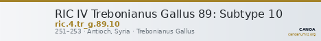 RIC IV Trebonianus Gallus 89: Subtype 10 — CANOA