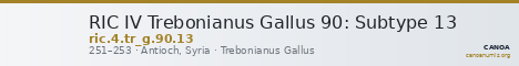 RIC IV Trebonianus Gallus 90: Subtype 13 — CANOA