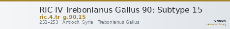 RIC IV Trebonianus Gallus 90: Subtype 15 — CANOA