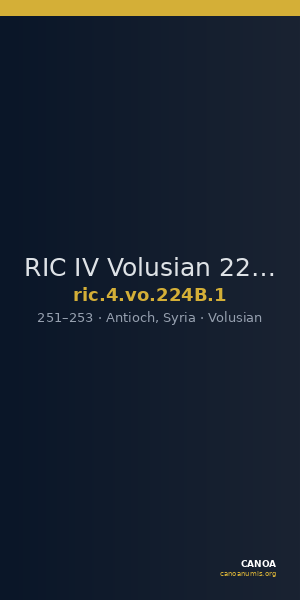 RIC IV Volusian 224B: Subtype 1 — CANOA