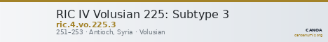 RIC IV Volusian 225: Subtype 3 — CANOA