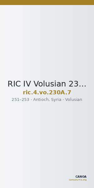 RIC IV Volusian 230A: Subtype 7 — CANOA
