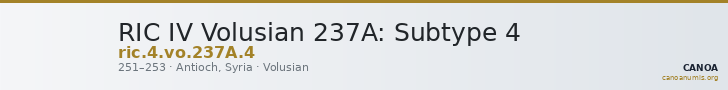 RIC IV Volusian 237A: Subtype 4 — CANOA