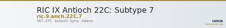 RIC IX Antioch 22C: Subtype 7 — CANOA