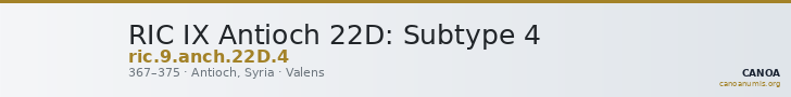RIC IX Antioch 22D: Subtype 4 — CANOA