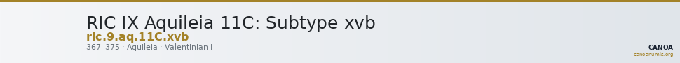 RIC IX Aquileia 11C: Subtype xvb — CANOA
