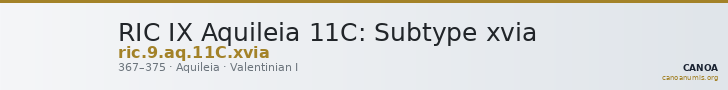RIC IX Aquileia 11C: Subtype xvia — CANOA