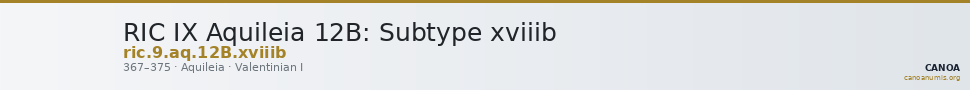 RIC IX Aquileia 12B: Subtype xviiib — CANOA