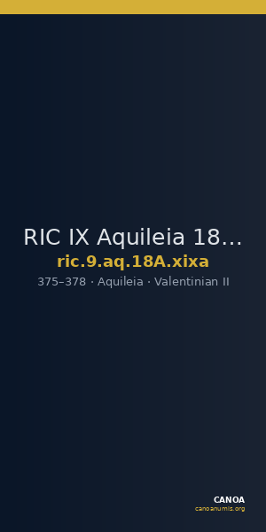 RIC IX Aquileia 18A: Subtype xixa — CANOA