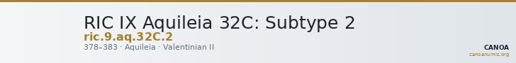 RIC IX Aquileia 32C: Subtype 2 — CANOA