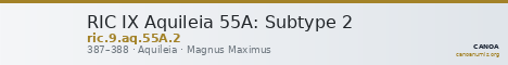RIC IX Aquileia 55A: Subtype 2 — CANOA