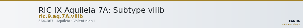 RIC IX Aquileia 7A: Subtype viiib — CANOA