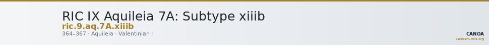 RIC IX Aquileia 7A: Subtype xiiib — CANOA