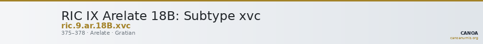 RIC IX Arelate 18B: Subtype xvc — CANOA