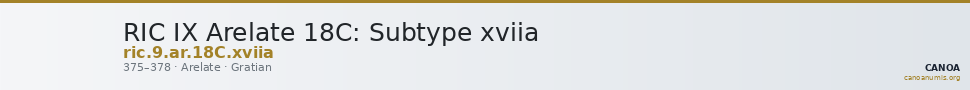 RIC IX Arelate 18C: Subtype xviia — CANOA