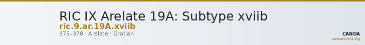 RIC IX Arelate 19A: Subtype xviib — CANOA