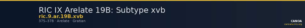 RIC IX Arelate 19B: Subtype xvb — CANOA