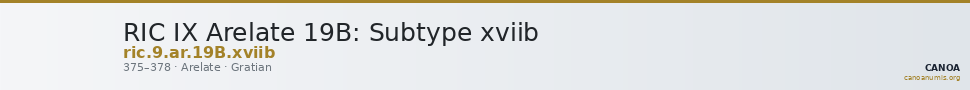 RIC IX Arelate 19B: Subtype xviib — CANOA